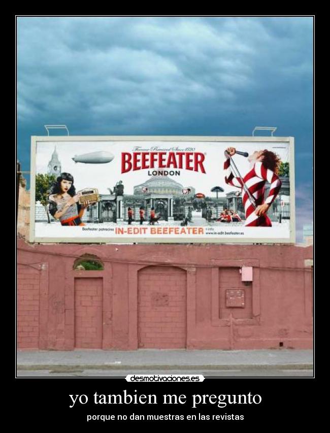 yo tambien me pregunto - porque no dan muestras en las revistas