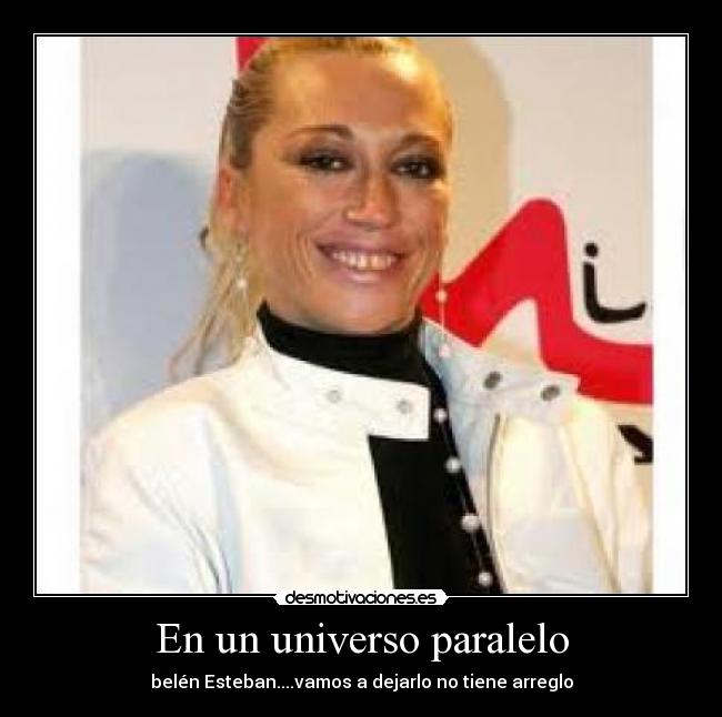 carteles universo paralelo desmotivaciones