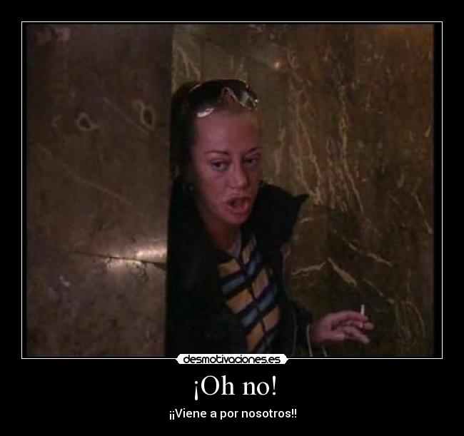 ¡Oh no! -