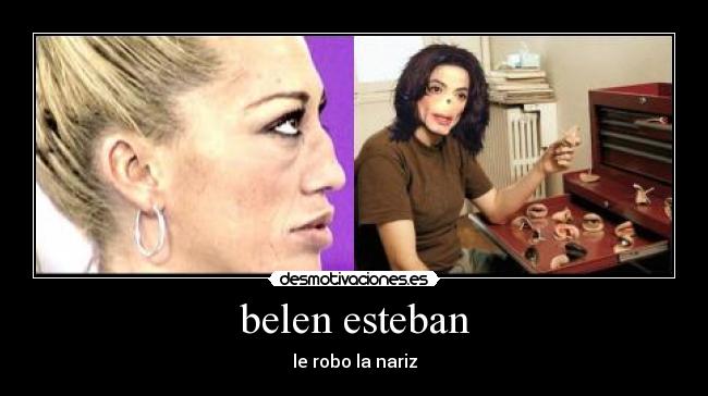 belen esteban - le robo la nariz