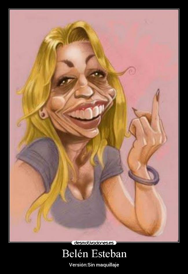 Belén Esteban - Versión:Sin maquillaje