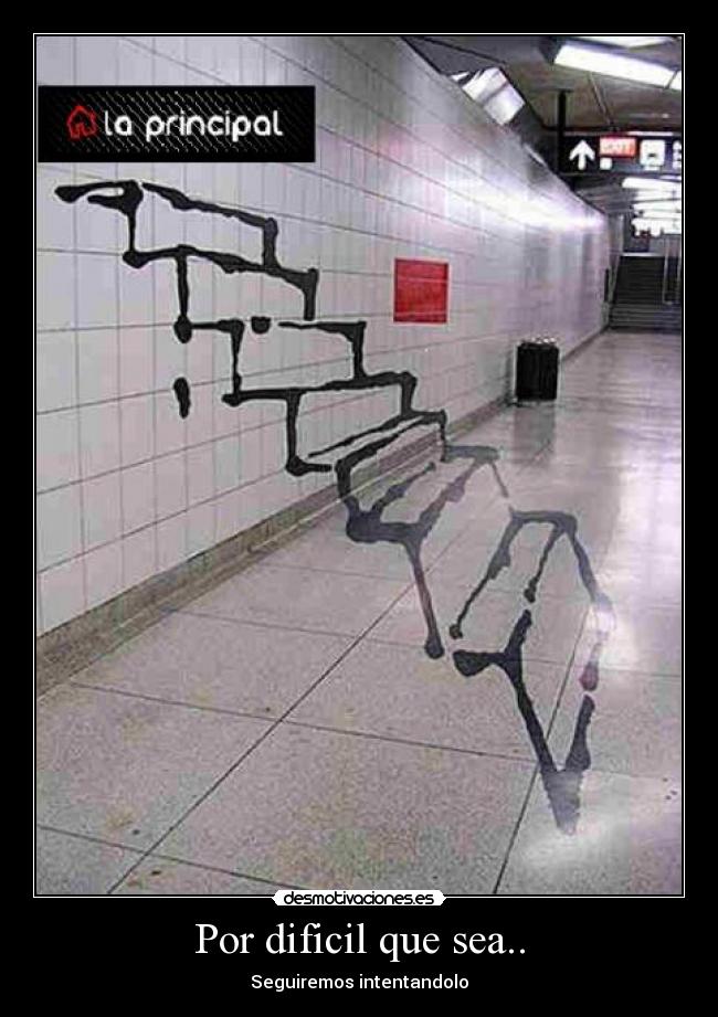 Por dificil que sea.. - Seguiremos intentandolo