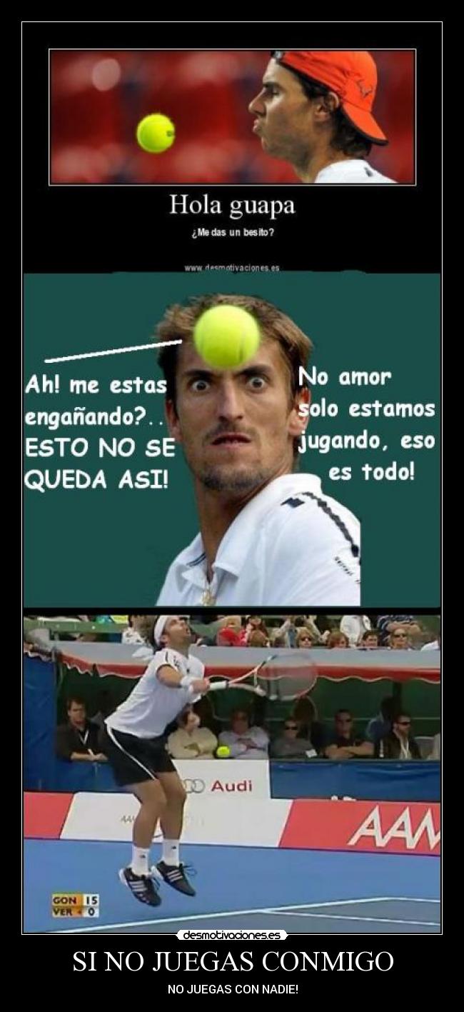 SI NO JUEGAS CONMIGO -