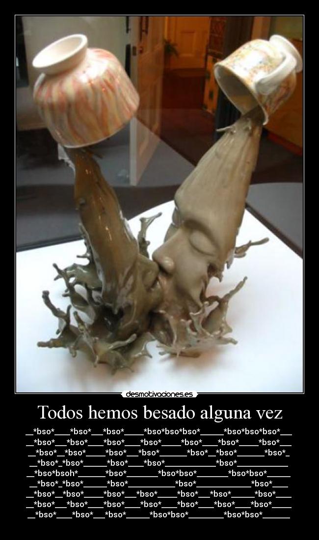 Todos hemos besado alguna vez -