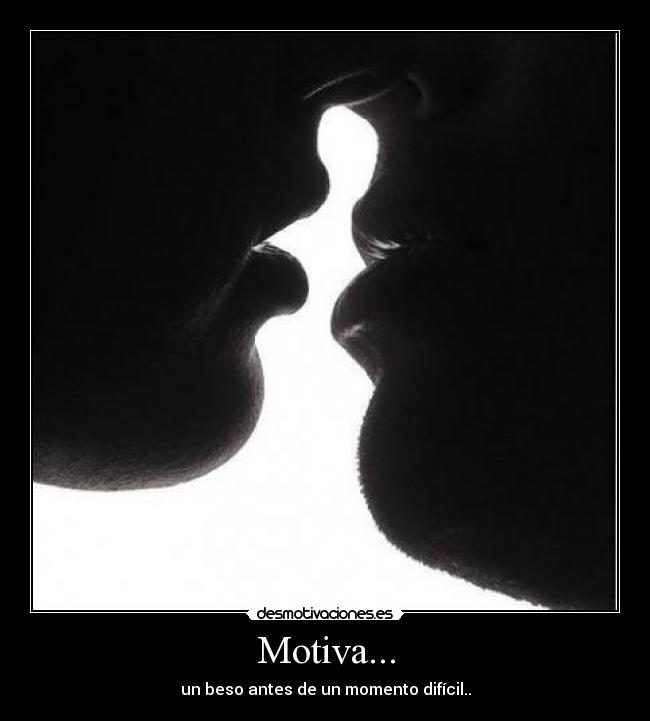 Motiva... - un beso antes de un momento difícil..