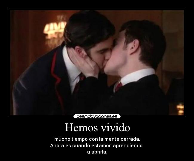 Hemos vivido - mucho tiempo con la mente cerrada.
Ahora es cuando estamos aprendiendo
a abrirla.