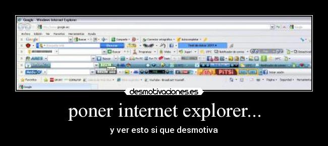 poner internet explorer... - y ver esto si que desmotiva