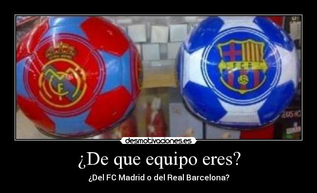¿De que equipo eres? -