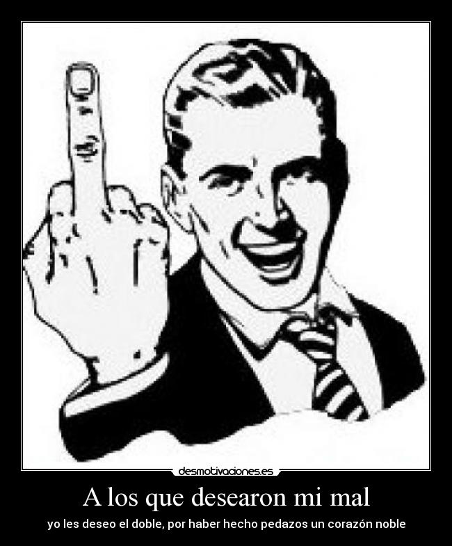 carteles los que desearon mal desmotivaciones