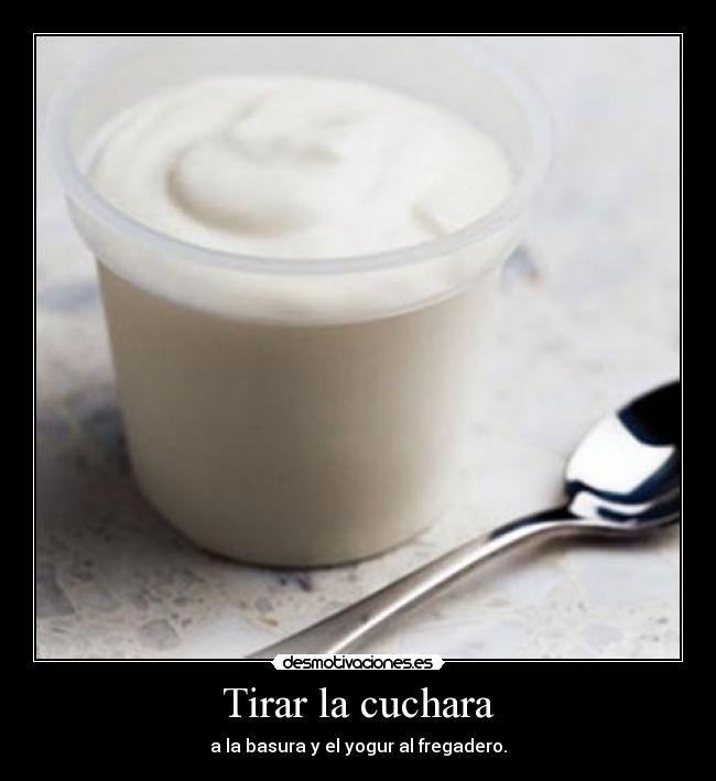 Tirar la cuchara -