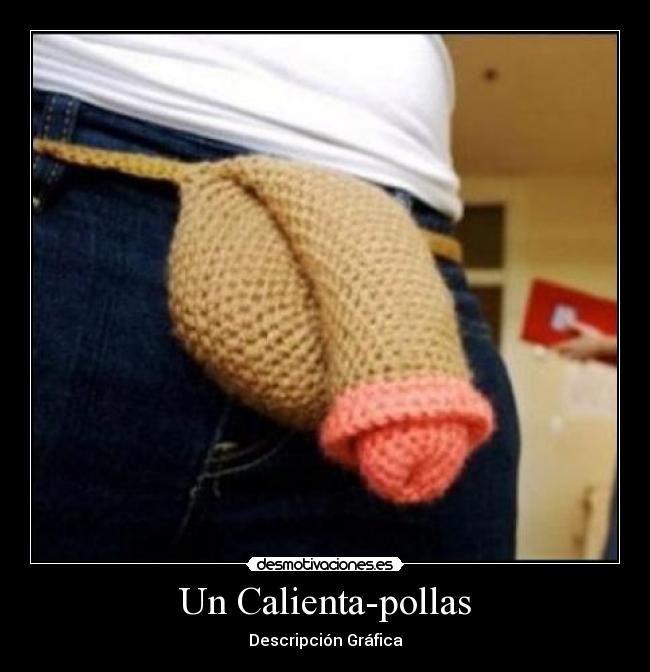 Un Calienta-pollas - Descripción Gráfica