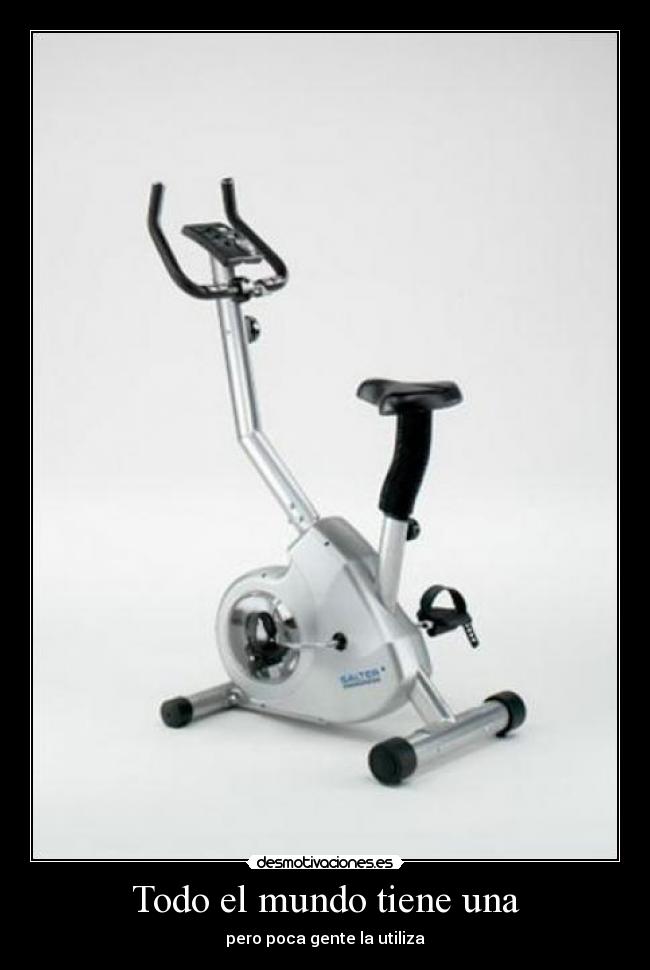 Todo el mundo tiene una -