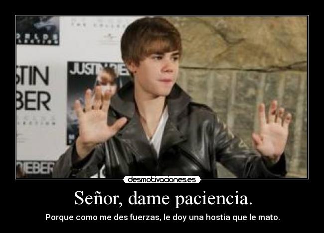 Señor, dame paciencia. - 