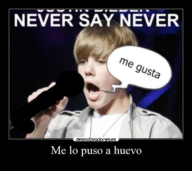 Me lo puso a huevo -