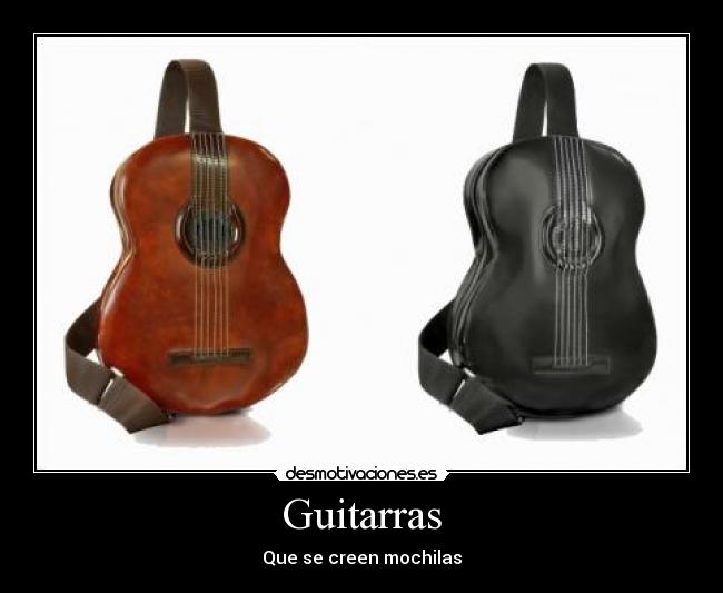 Guitarras - Que se creen mochilas