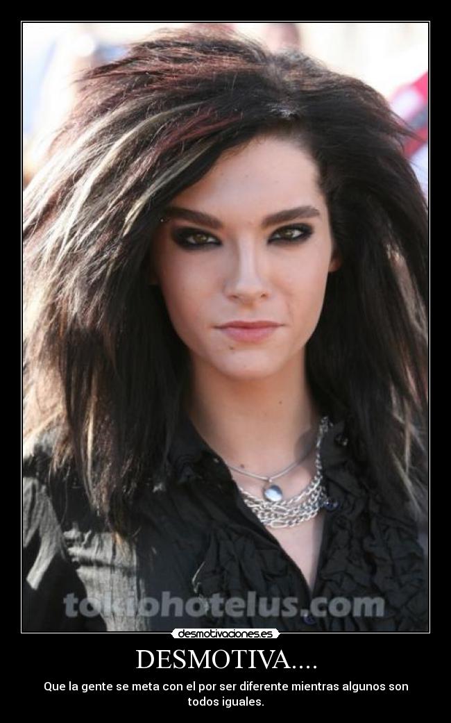 DESMOTIVA.... - Que la gente se meta con el por ser diferente mientras algunos son todos iguales.