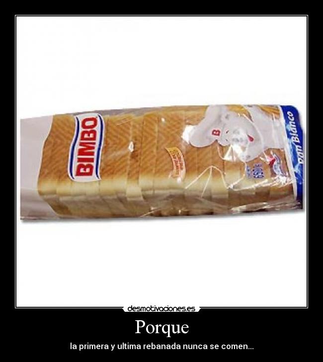 Porque - la primera y ultima rebanada nunca se comen...