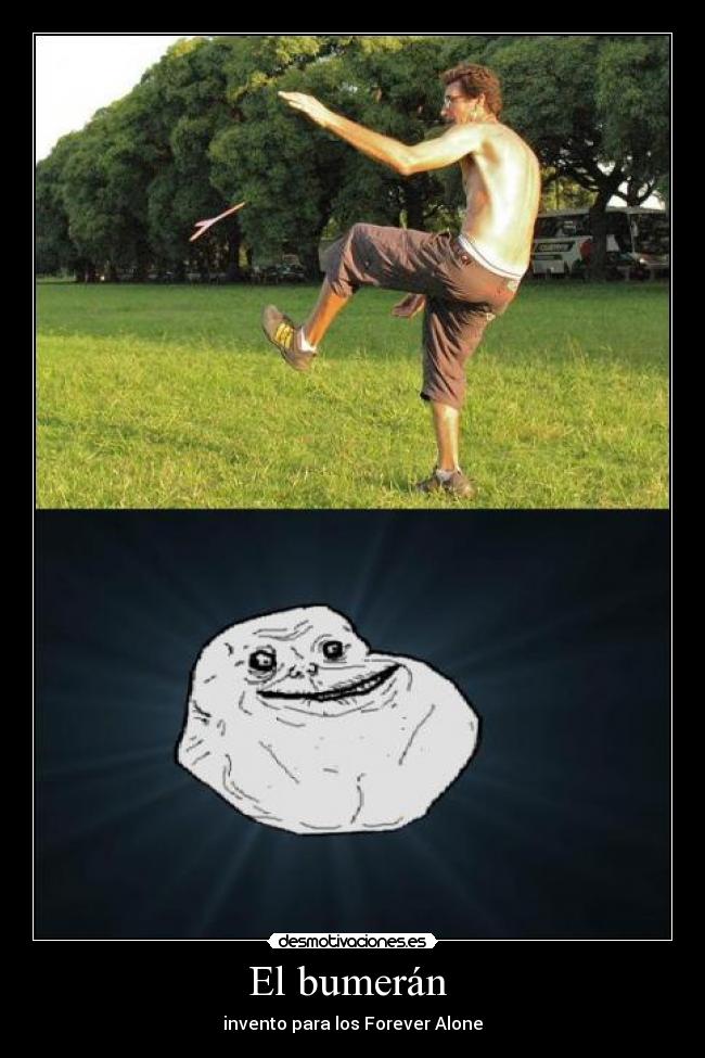 El bumerán - invento para los Forever Alone