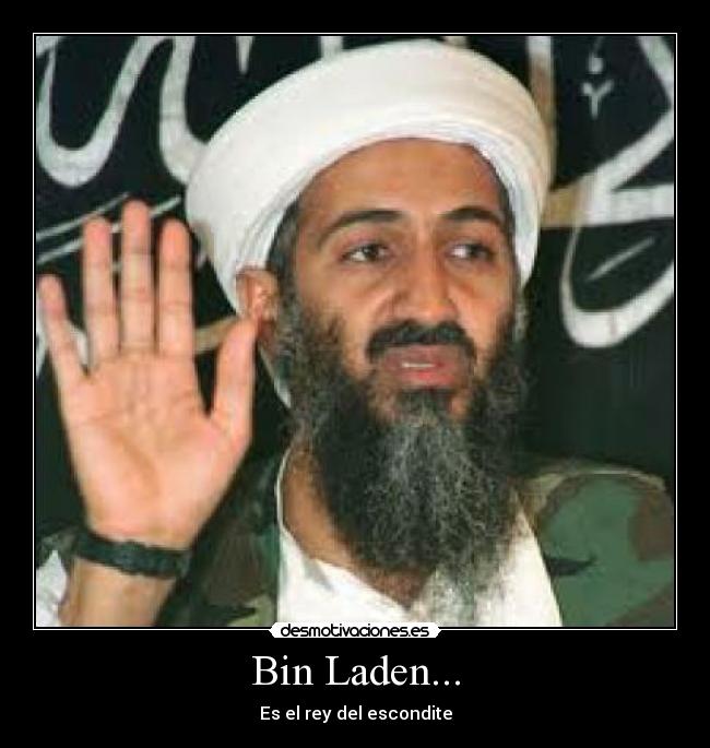 Bin Laden... -