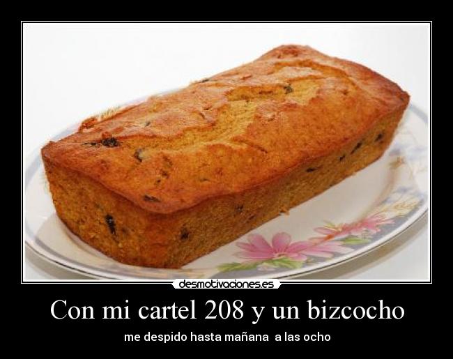 Con mi cartel 208 y un bizcocho -