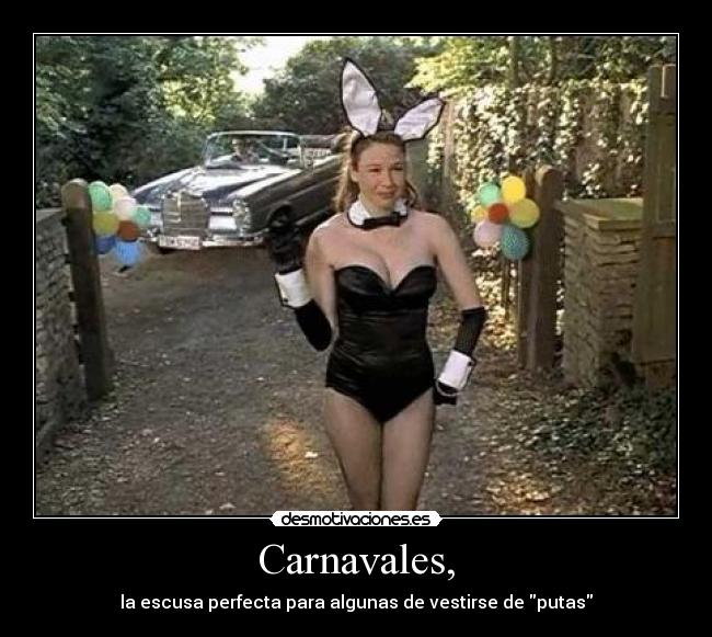 Carnavales, - la escusa perfecta para algunas de vestirse de putas