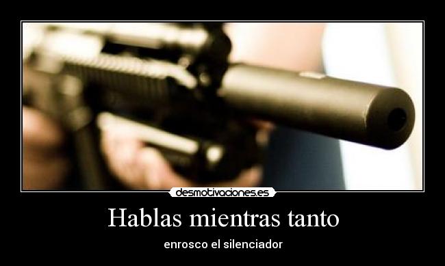 Hablas mientras tanto -