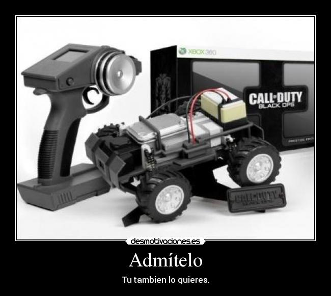 Admítelo - Tu tambien lo quieres.