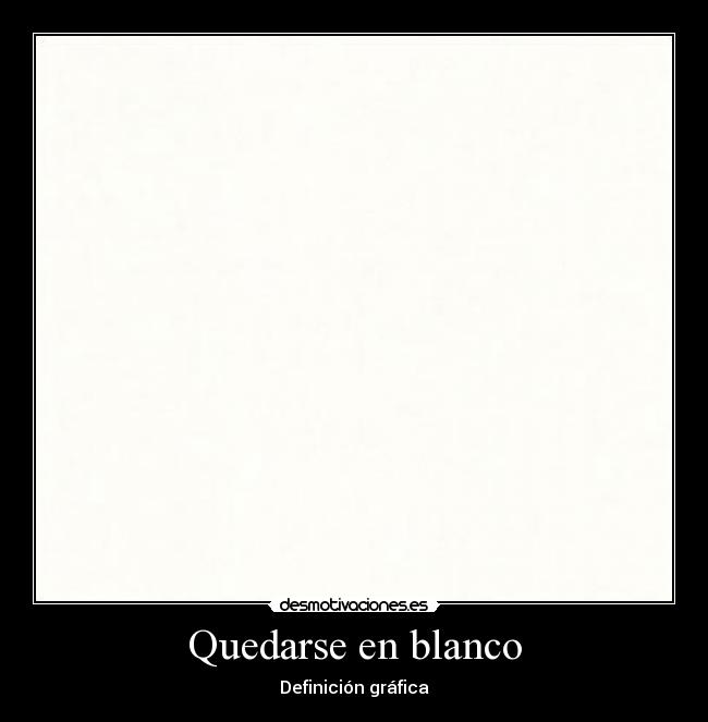 Quedarse en blanco - 