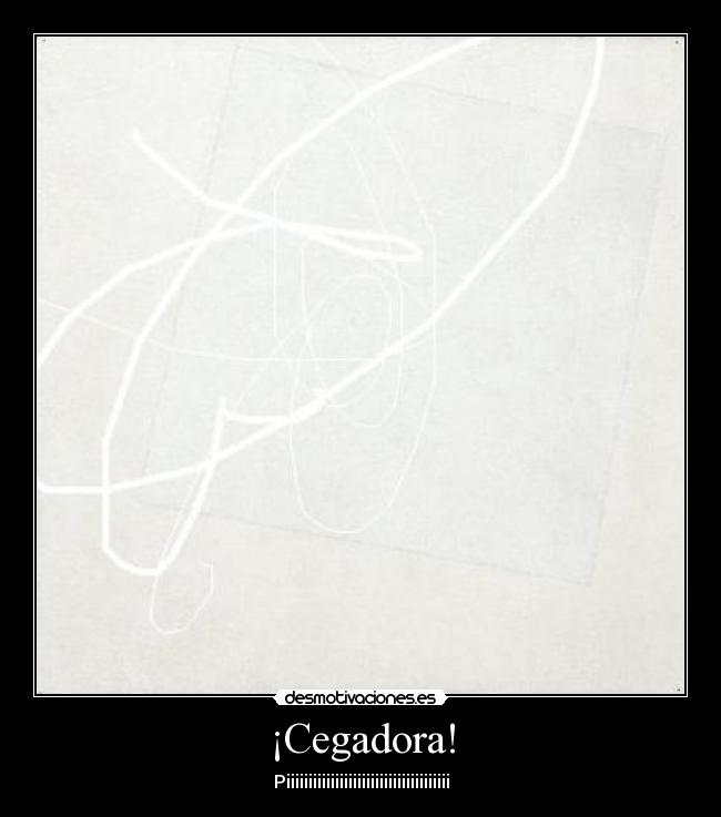 ¡Cegadora! - 