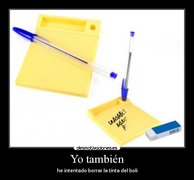 Yo también - he intentado borrar la tinta del boli