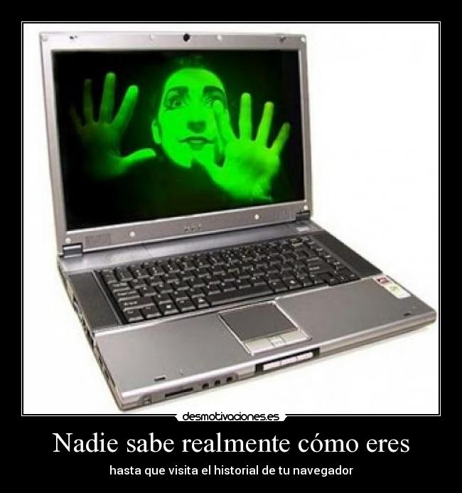 Nadie sabe realmente cómo eres - hasta que visita el historial de tu navegador