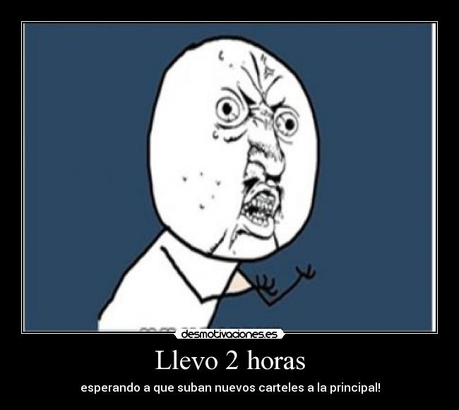Llevo 2 horas - 
