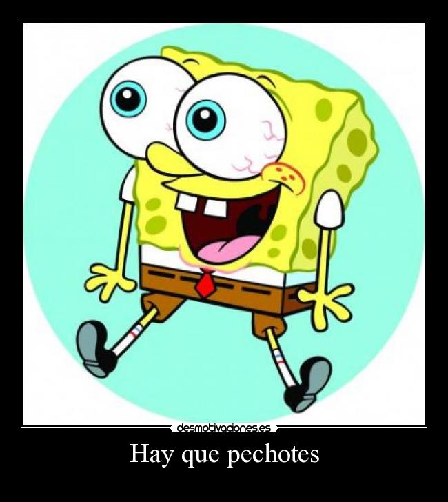 Hay que pechotes -