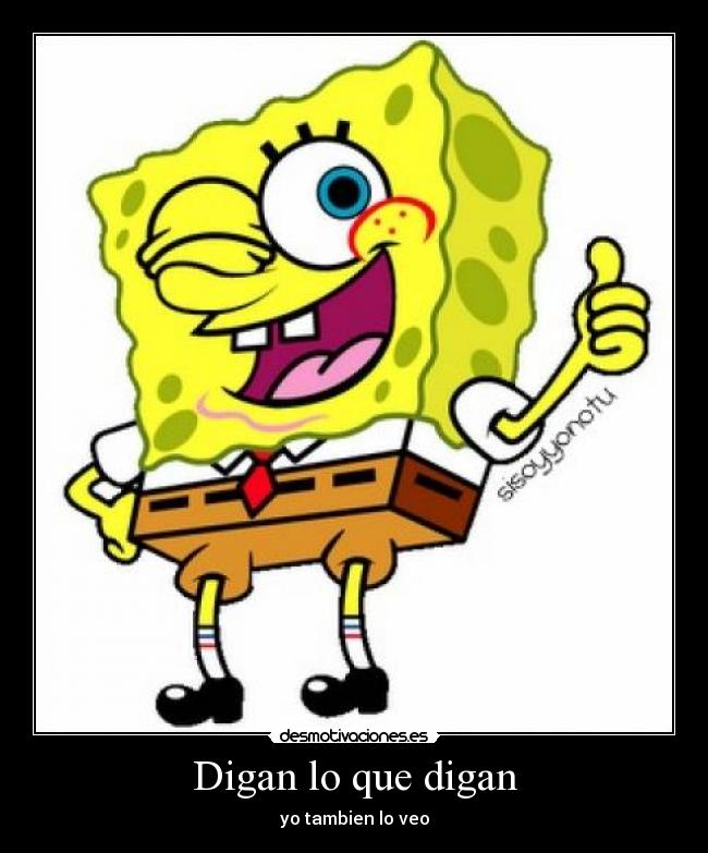 Digan lo que digan -