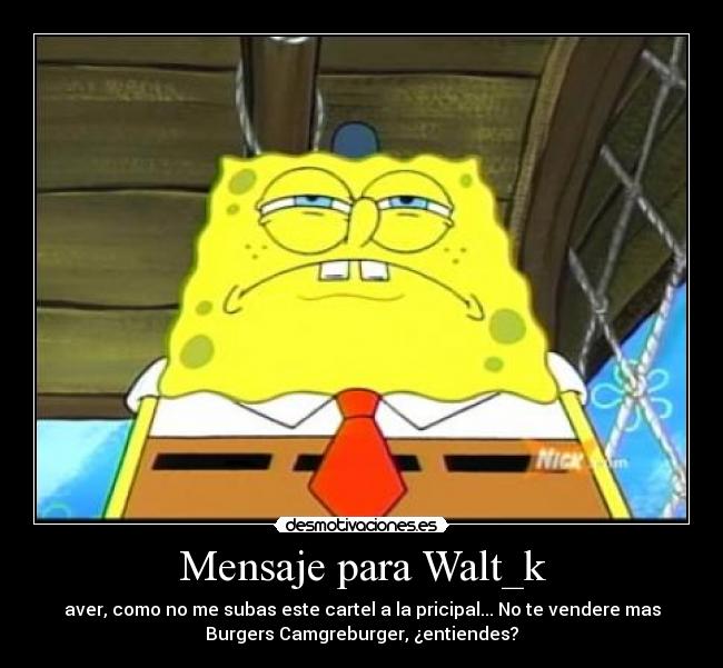 Mensaje para Walt_k -
