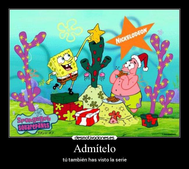 Admítelo - tú también has visto la serie