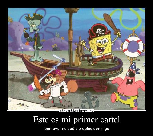 Este es mi primer cartel - por favor no seáis crueles conmigo