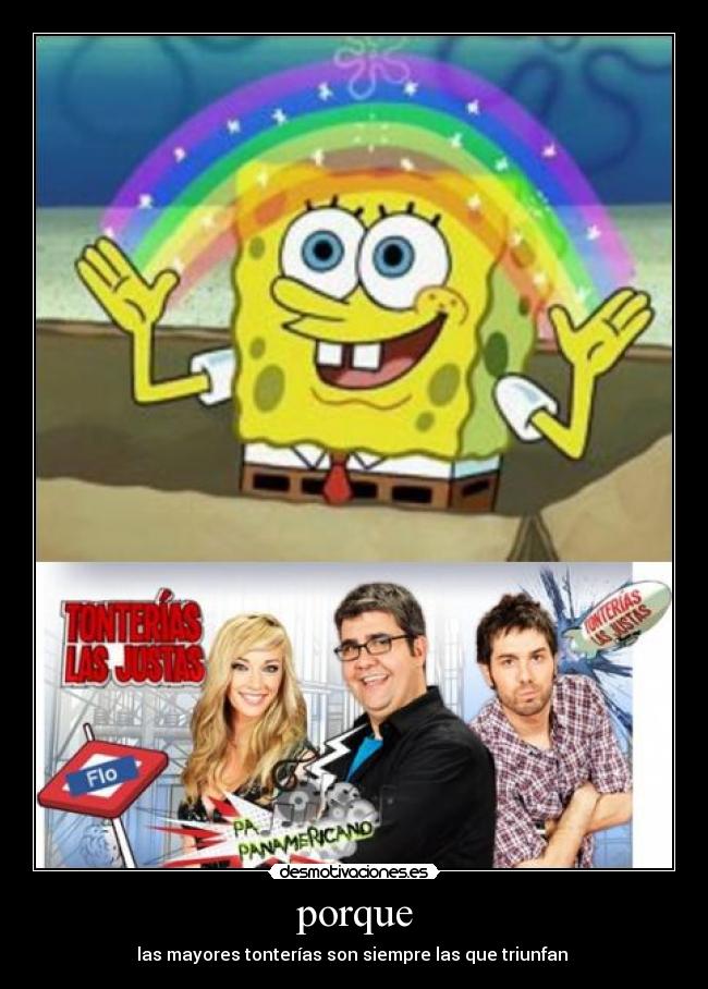 porque - las mayores tonterías son siempre las que triunfan