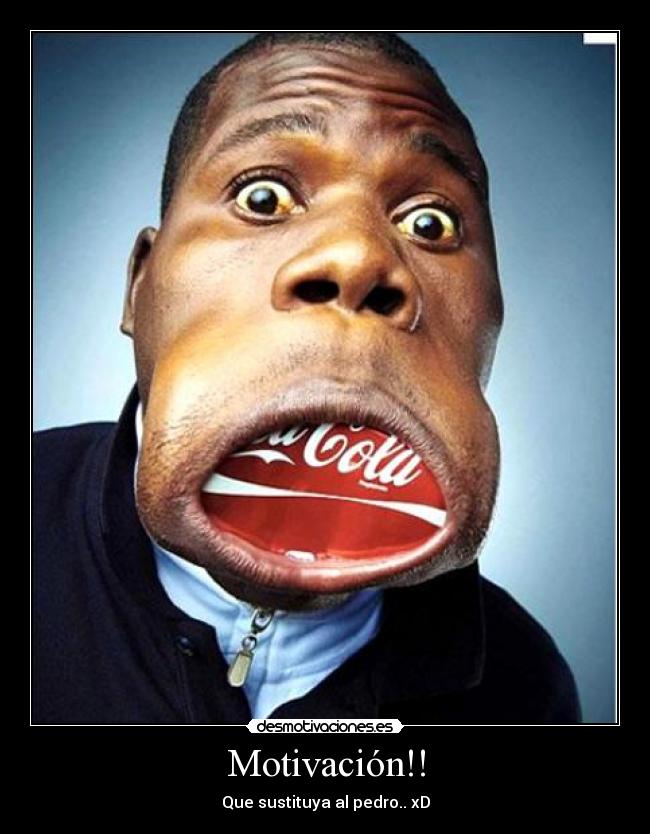 Motivación!! - Que sustituya al pedro.. xD