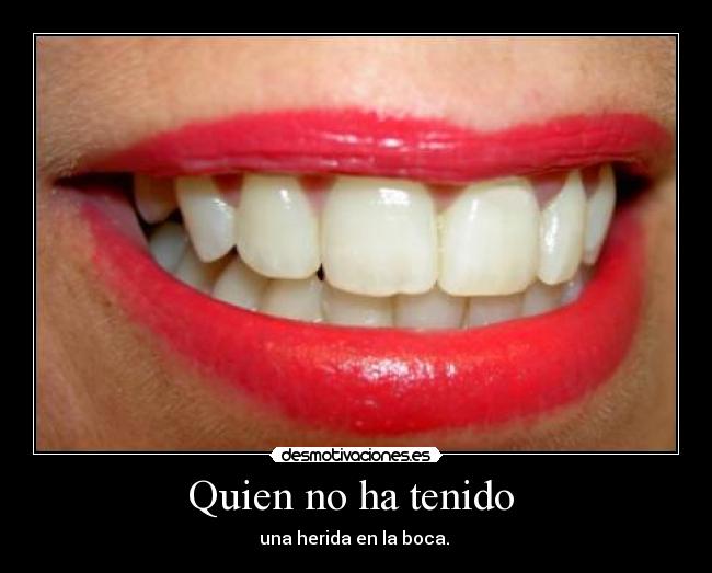 Quien no ha tenido -