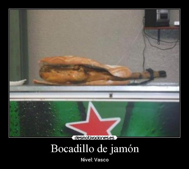 Bocadillo de jamón - Nivel: Vasco