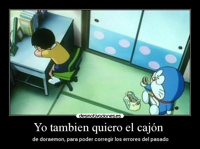 Yo tambien quiero el cajón -