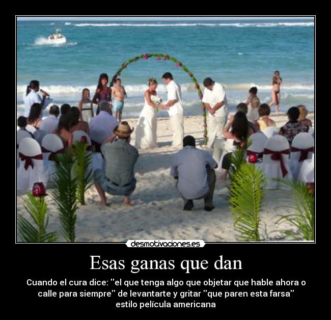 Esas ganas que dan -
