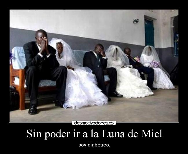 Sin poder ir a la Luna de Miel - 