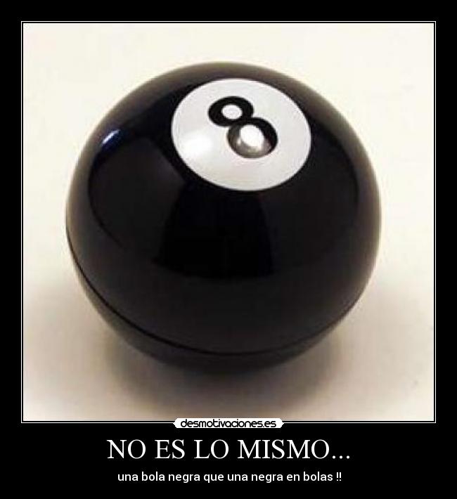 NO ES LO MISMO... - 