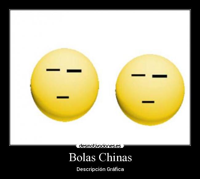 Bolas Chinas - Descripción Gráfica
