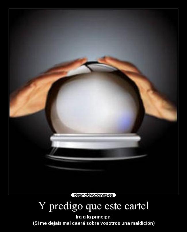 Y predigo que este cartel -