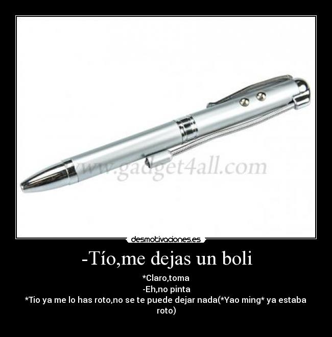 -Tío,me dejas un boli -
