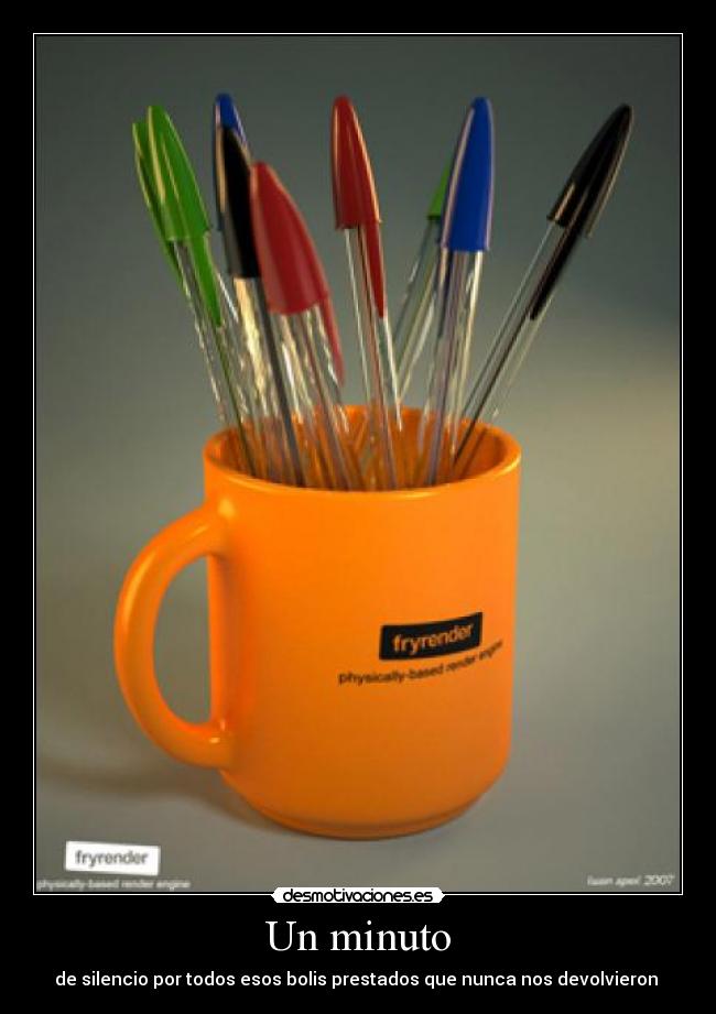 Un minuto - de silencio por todos esos bolis prestados que nunca nos devolvieron