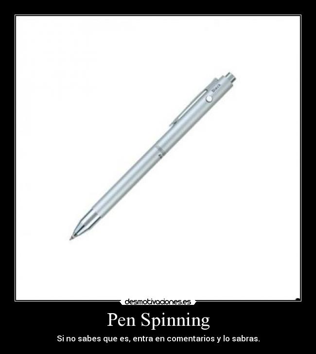 Pen Spinning - Si no sabes que es, entra en comentarios y lo sabras.